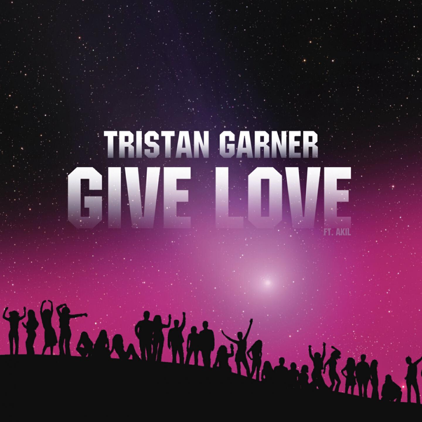 Tristan Garner - Give Love (Original Radio Edit)