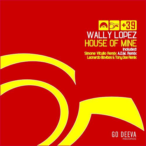 Wally Lopez - House of Mine (A.D.M. (Italy) Remix)