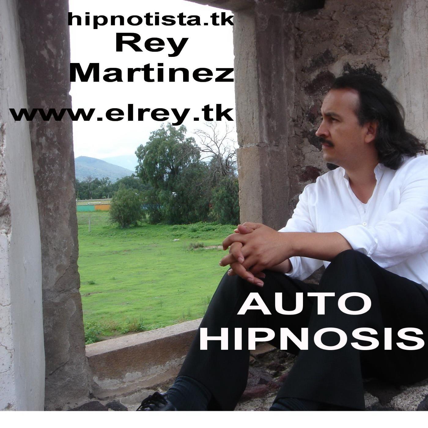 Hipnotista Rey Martinez - Autohipnosis Rey Martinez
