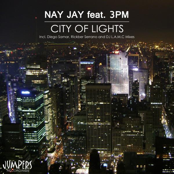 Nay Jay - City Of Lights (feat. 3PM) (Rickber Serrano Remix)