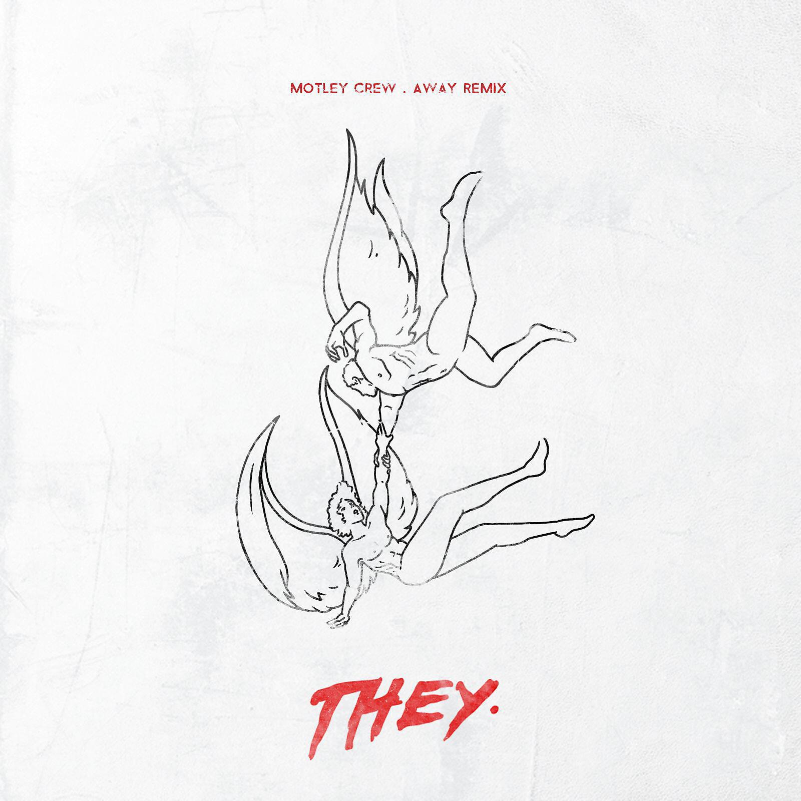 THEY. - Motley Crew (AWAY Remix)