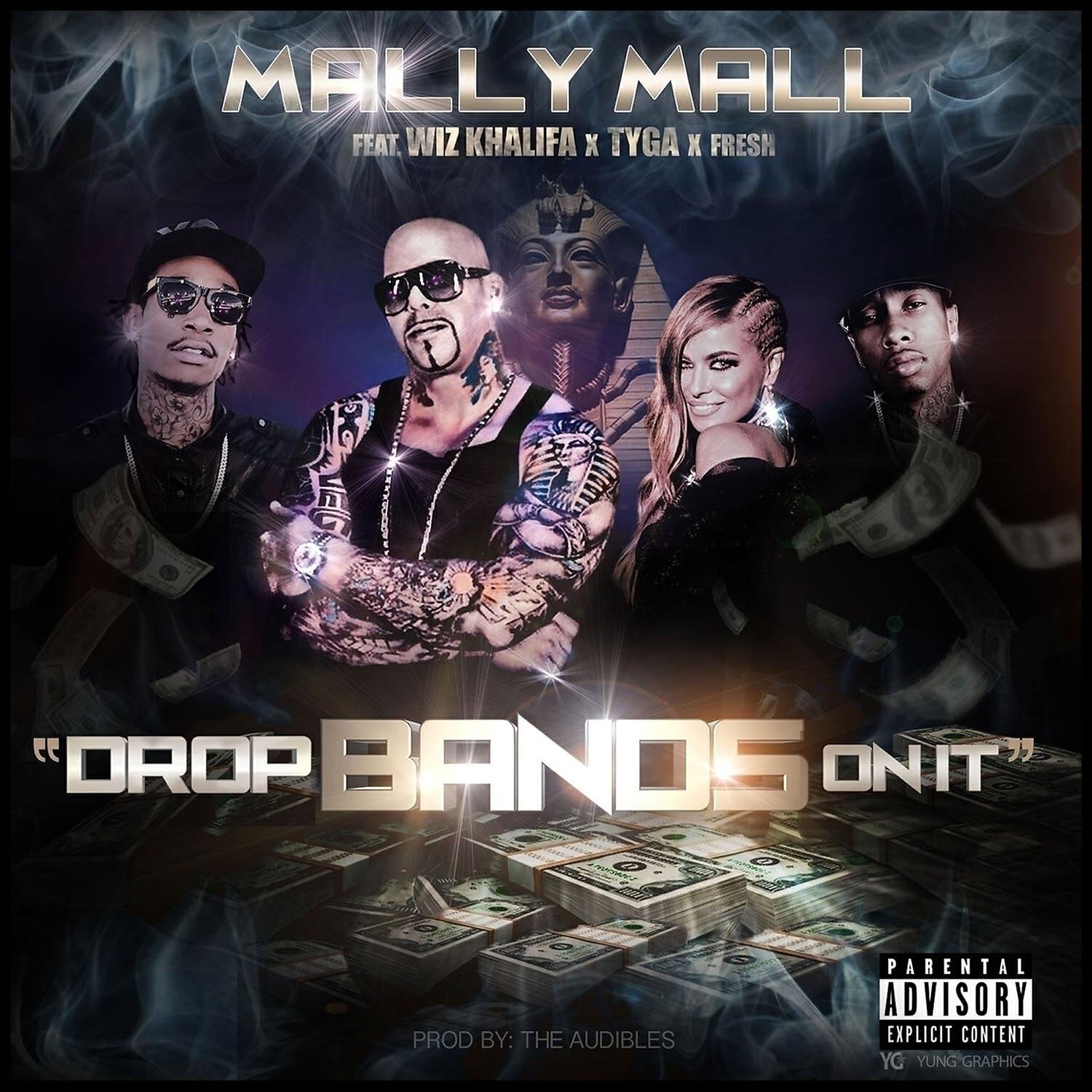 Mally Mall - Drop Bands On It (feat. Wiz Khalifa, Tyga & Fresh)