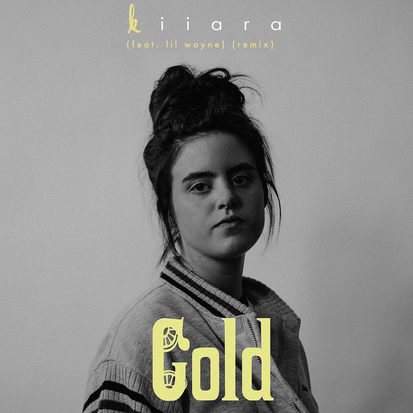 Kiiara - Gold (feat. Lil Wayne) [Remix]