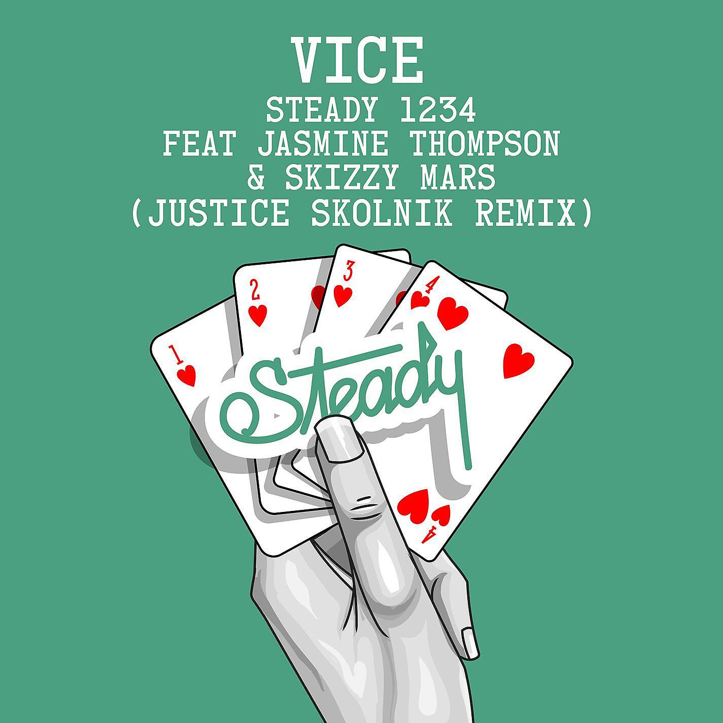 Vice - Steady 1234 (feat. Jasmine Thompson & Skizzy Mars) [Justice Skolnik Remix]