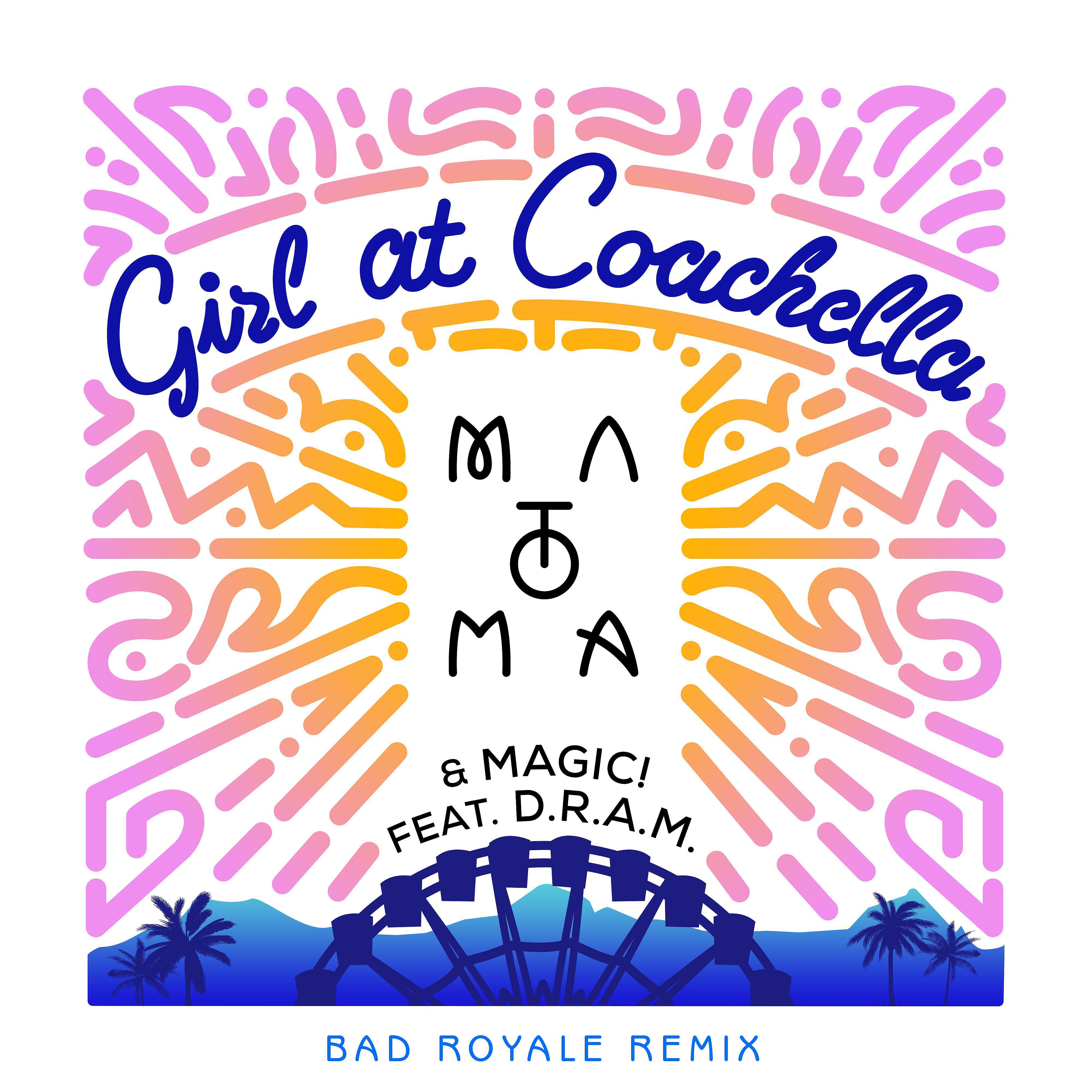 Matoma - Girl at Coachella (feat. DRAM) [Bad Royale Remix]