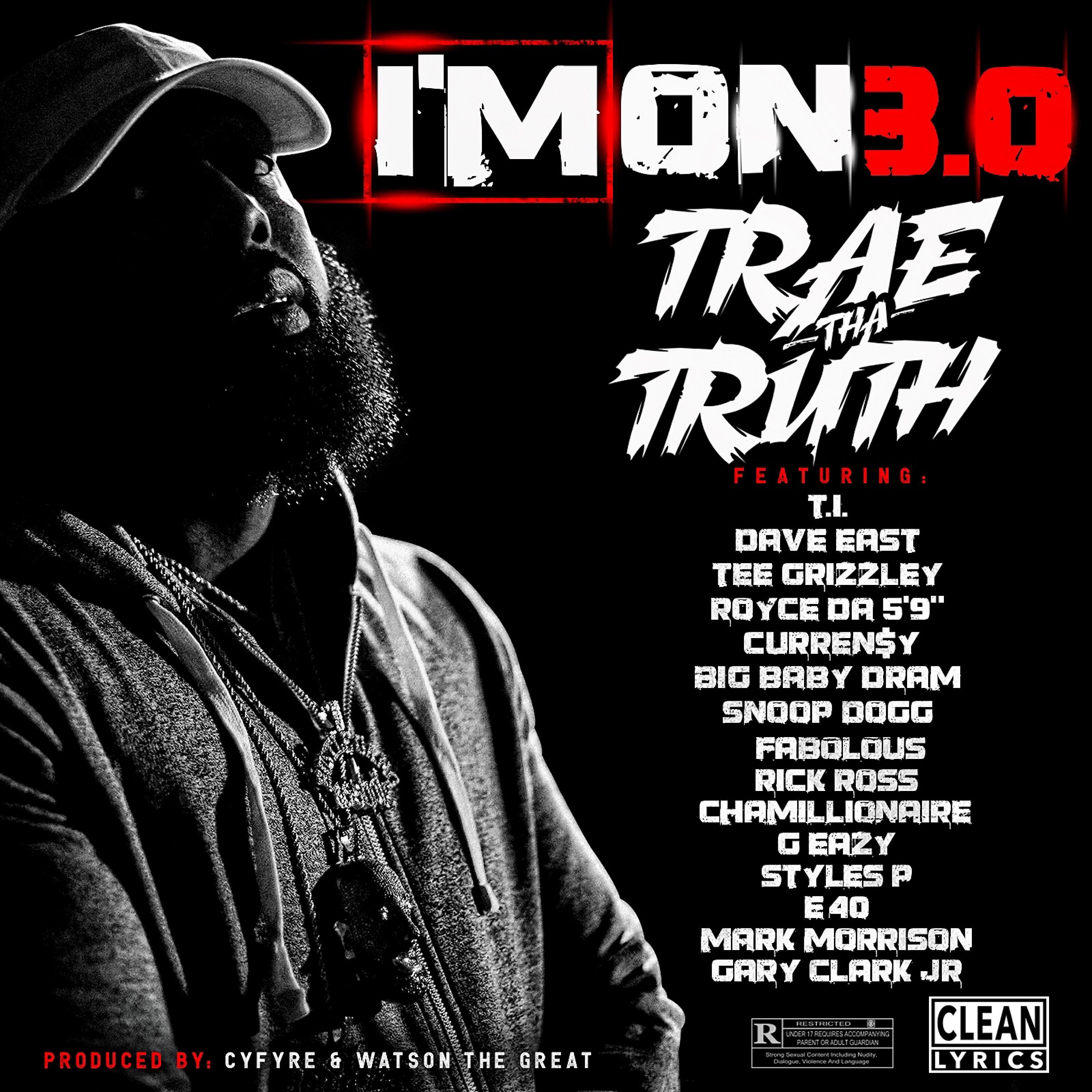 Trae tha Truth - I'm On 3.0 (feat. T.I., Dave East, Tee Grizzley, Royce da 5'9