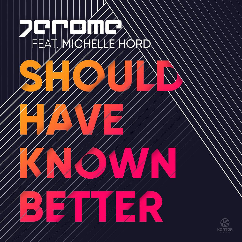 Jerome - Should Have Known Better