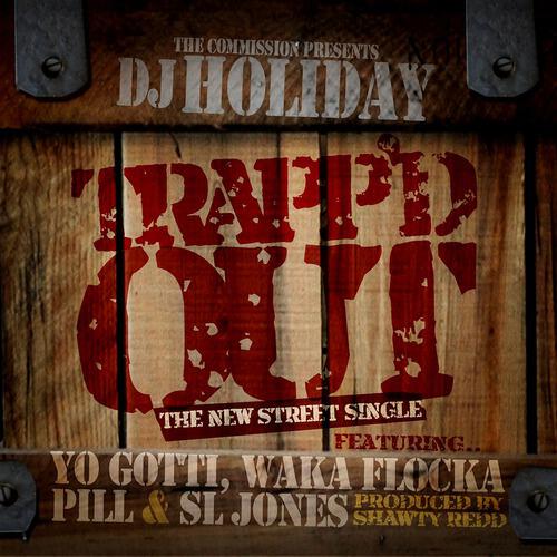 DJ Holiday - Trapped Out
