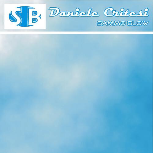 Daniele Critesi - Sammo Blow (R. Tamburello Remix)