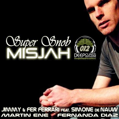 DJ Misjah - Supersnob (Jimmy & Fer Ferrari Vocal Mix)