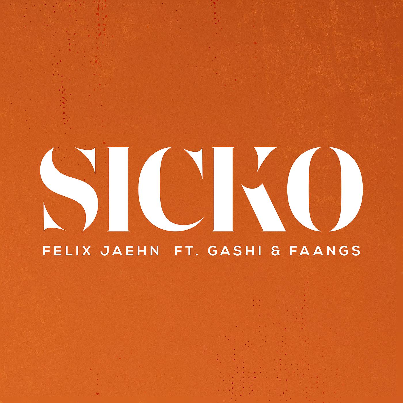 Felix Jaehn - SICKO