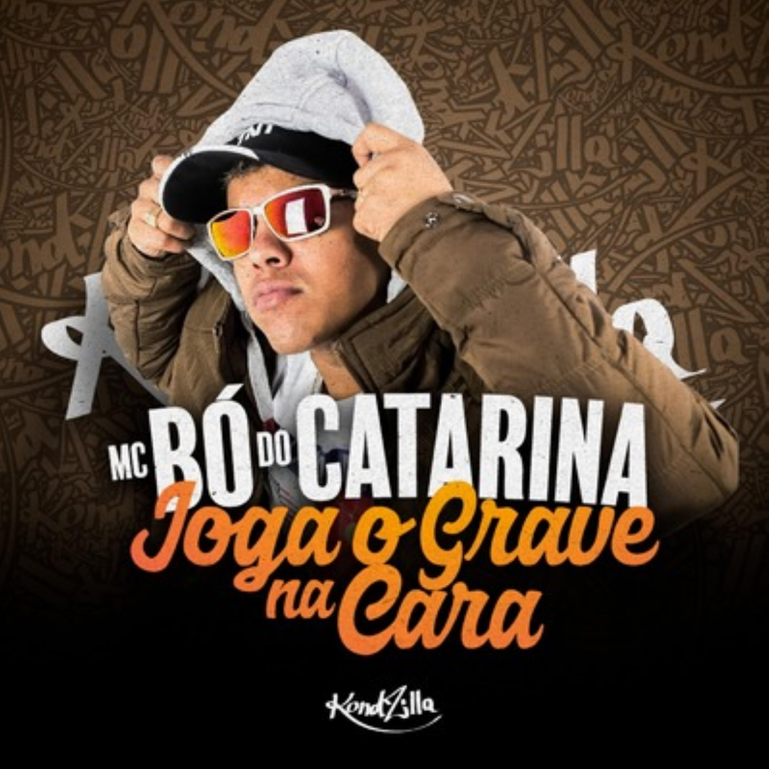 Mc Bo Do Catarina - Joga o Grave Na Cara