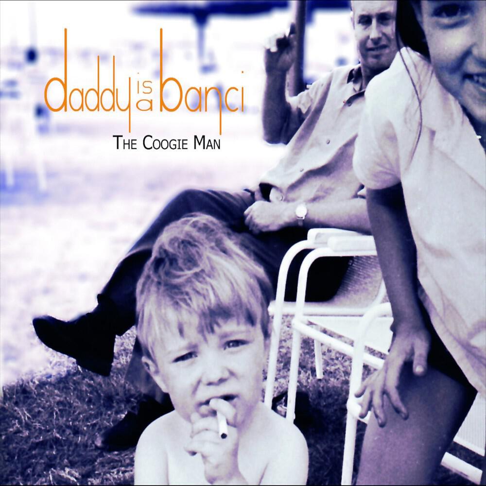 Daddy is a Banci - The Coogie Man