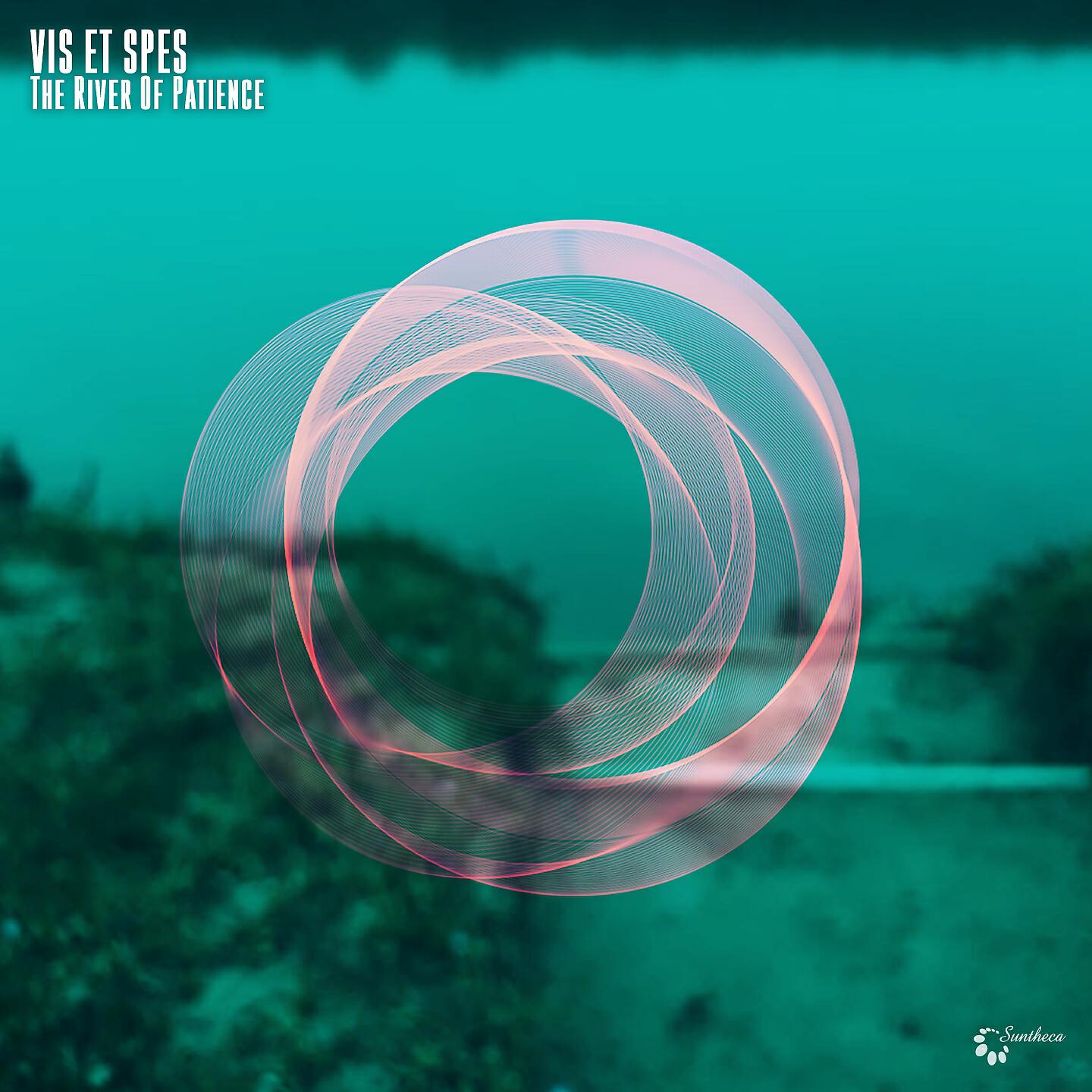 Vis et Spes - The River of Patience