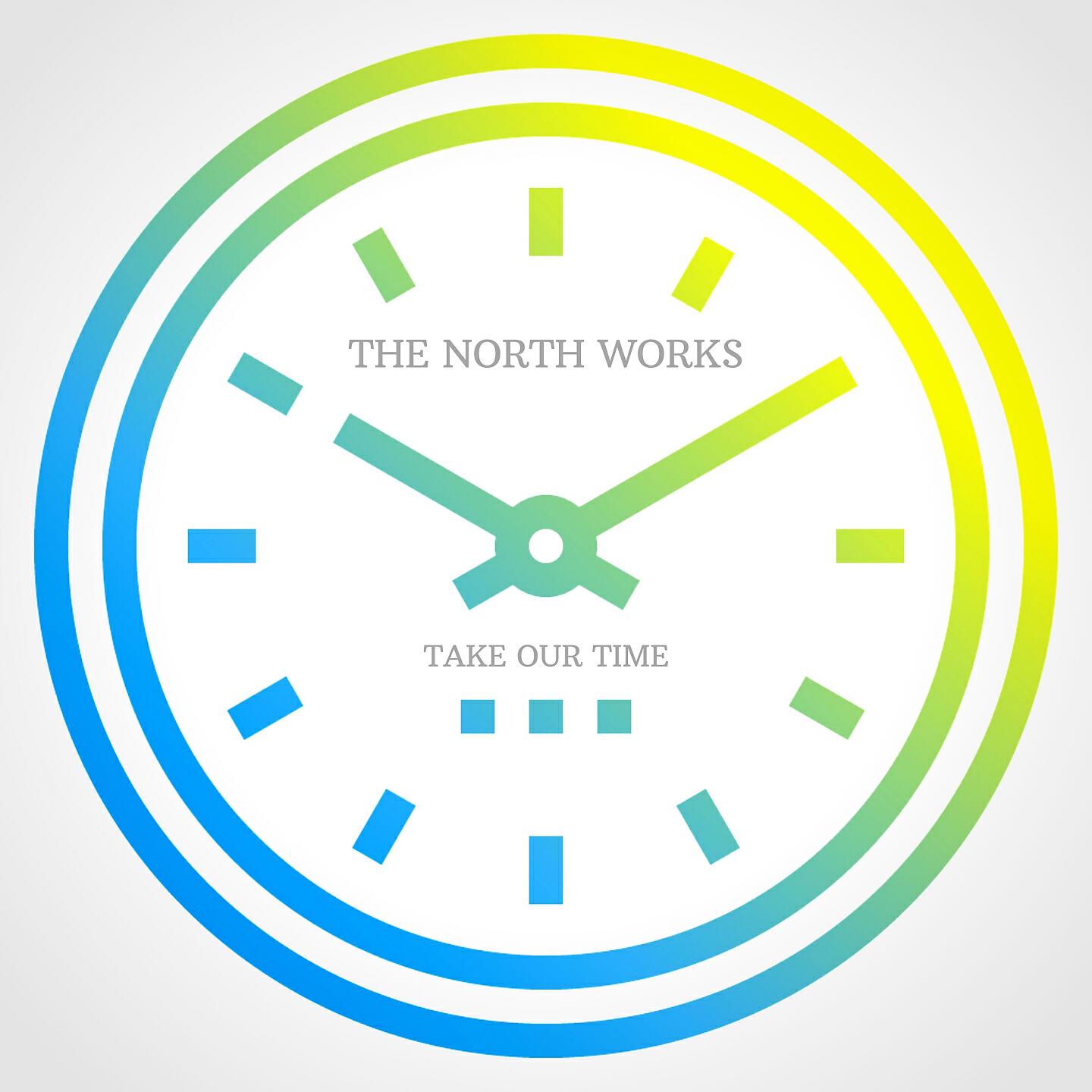 The North Works - Take Our Time (Original Mix)