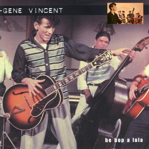 Gene Vincent - Be-Bop-a-Lula