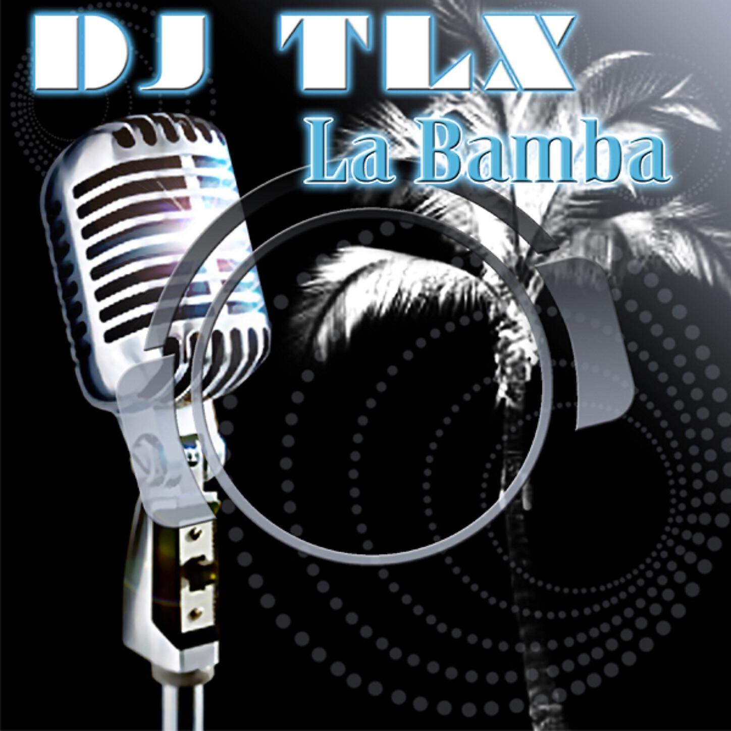 DJ TLX - La Bamba (King Chronic's La Bomba Remix)