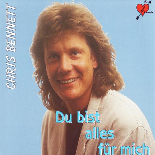 Chris Bennett - Du bist alles fuer mich