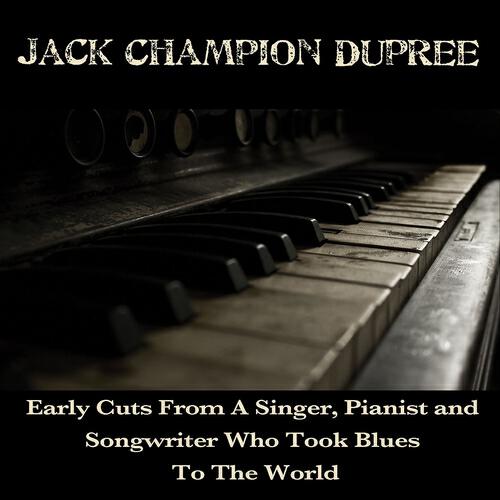 Jack Champion Dupree - Tongue Tied Blues