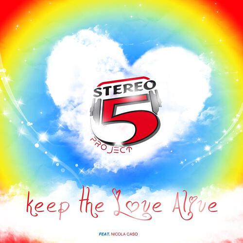 Stereo 5 Project - Keep the Love Alive