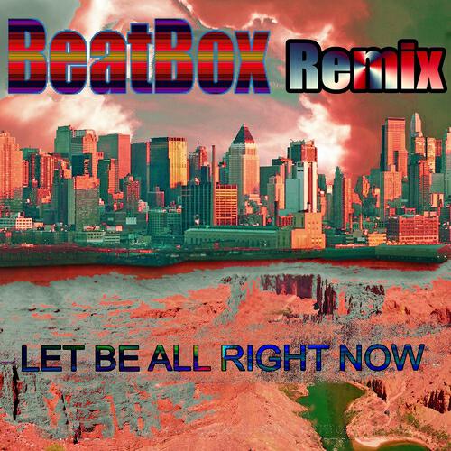Beatbox - Let Be All Right Now (Summer Remix)