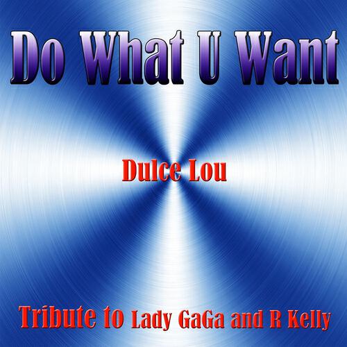 Dulce Lou - Do What U Want (Bass Remix)