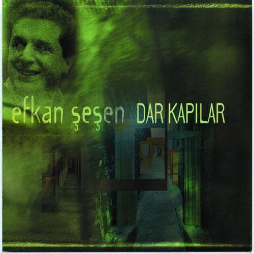 Efkan Şeşen - Dar Kapılar