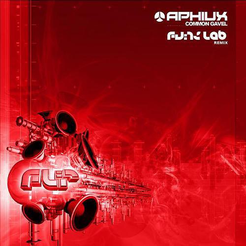 Aphiux - Common Gavel (The Funk Lab Depthcharge Dub)