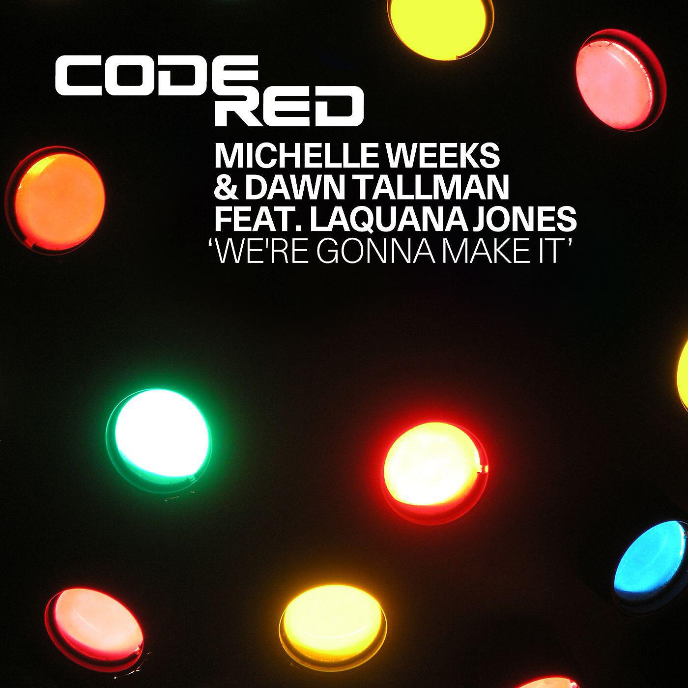 MIchelle Weeks - We're Gonna Make It (feat. Laquana Jones) [Benzo Mix]