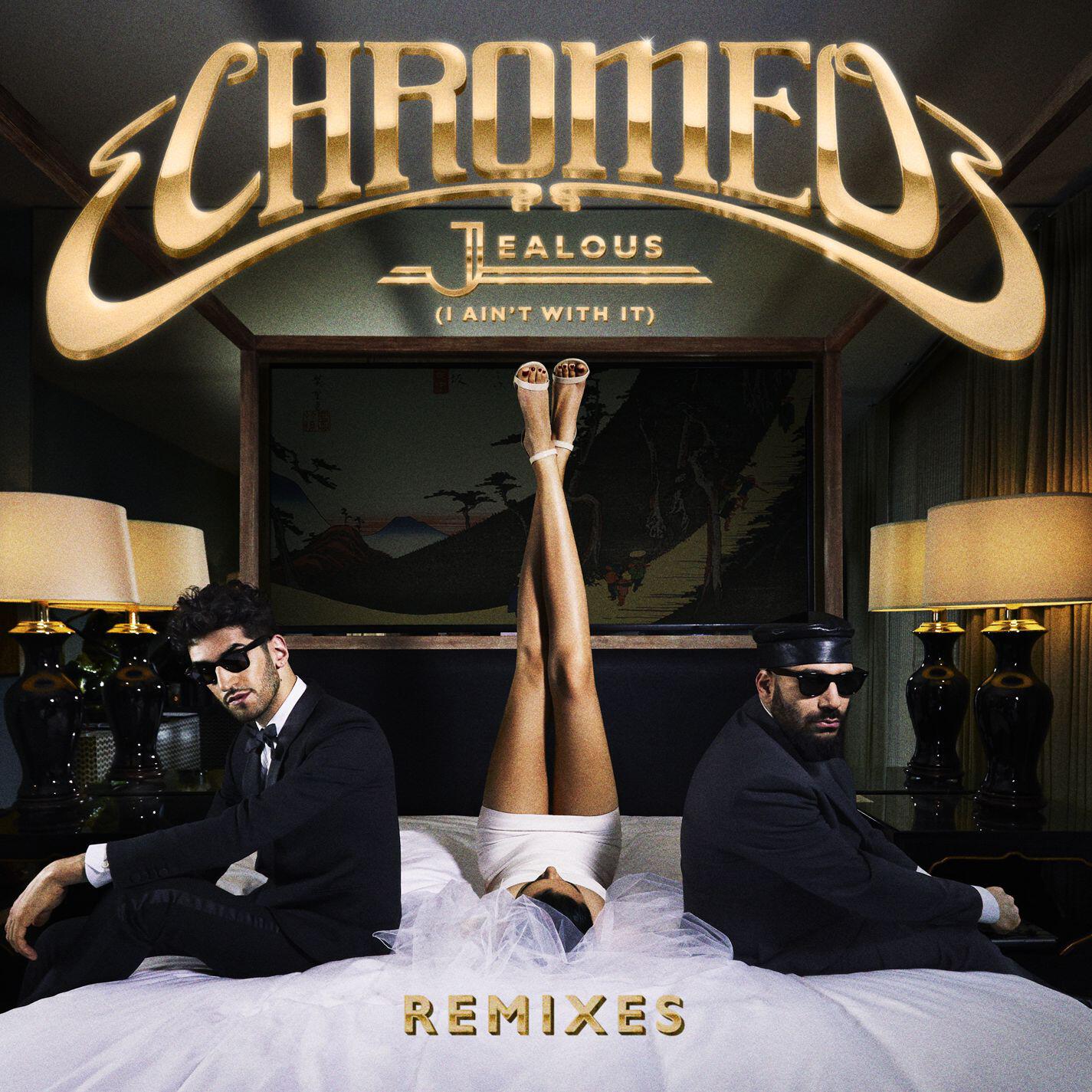 Chromeo - Jealous (I Ain't with It) [DJ Hoodboi Remix]