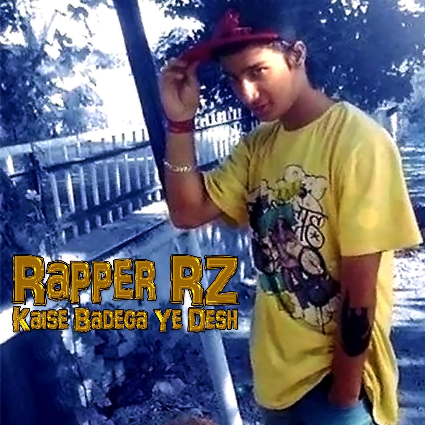 Rapper RZ - Kaise Badega Ye Desh