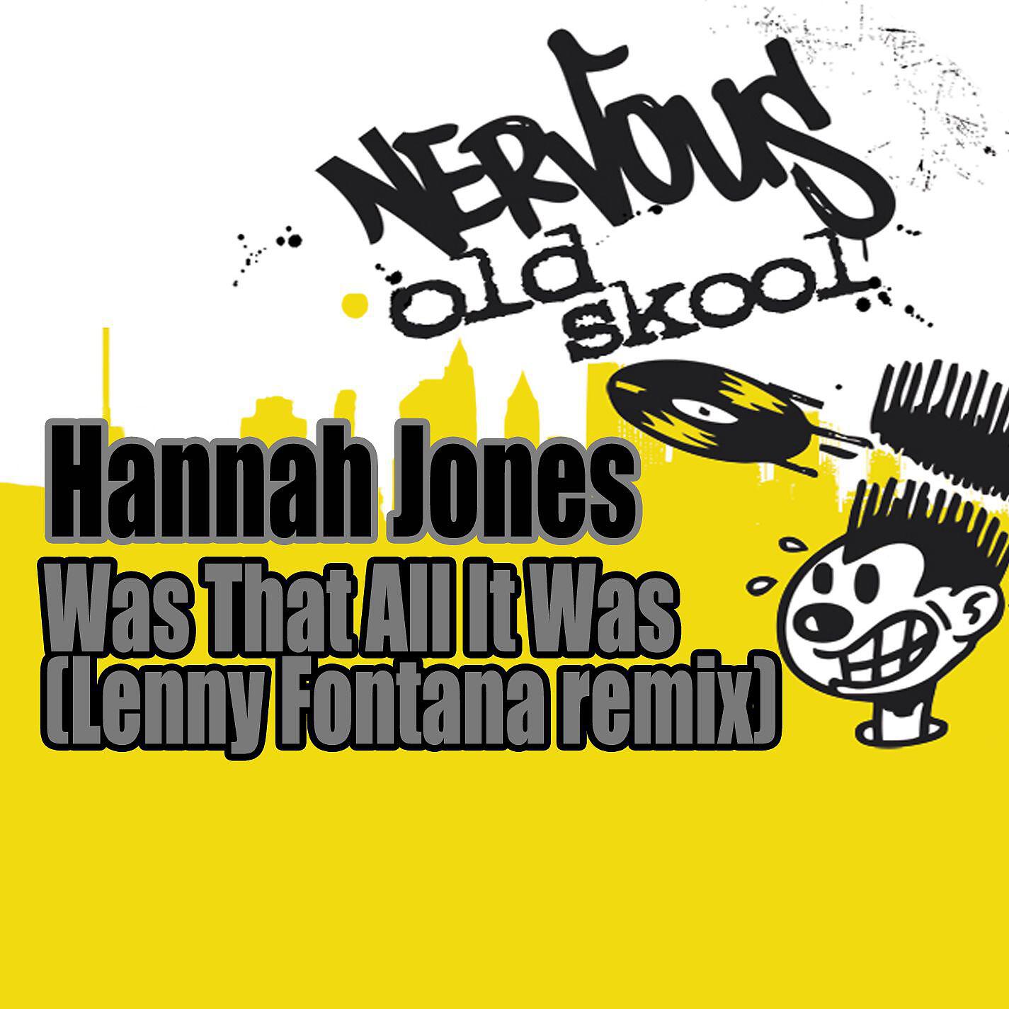 Hannah Jones - Was That All It Was (Lenny Fontana Radio)