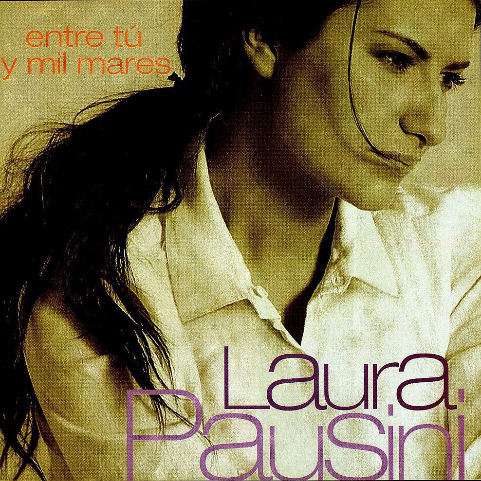 Laura Pausini - Entre tú y mil mares