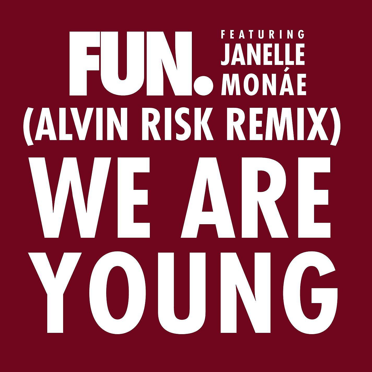Fun. - We Are Young (feat. Janelle Monáe) [Alvin Risk Remix]