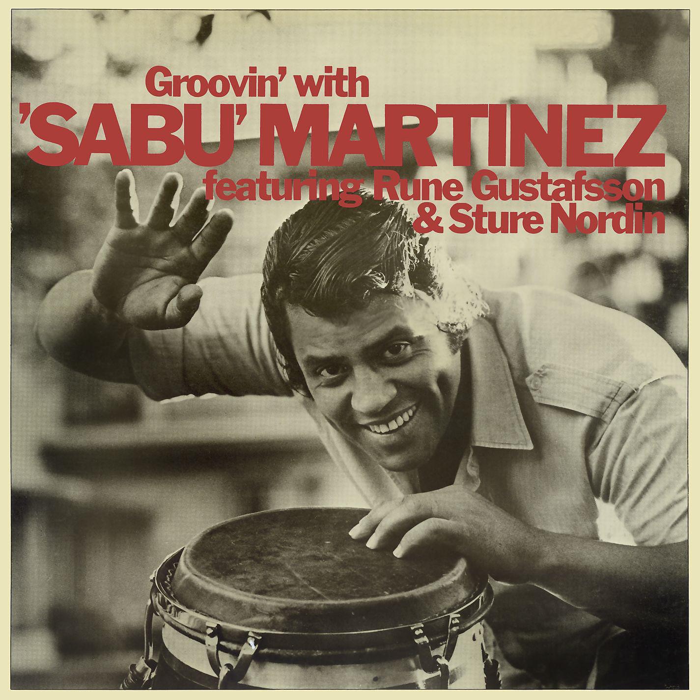 Sabu Martinez - Groovin' (feat. Rune Gustafsson och Sture Nordin)