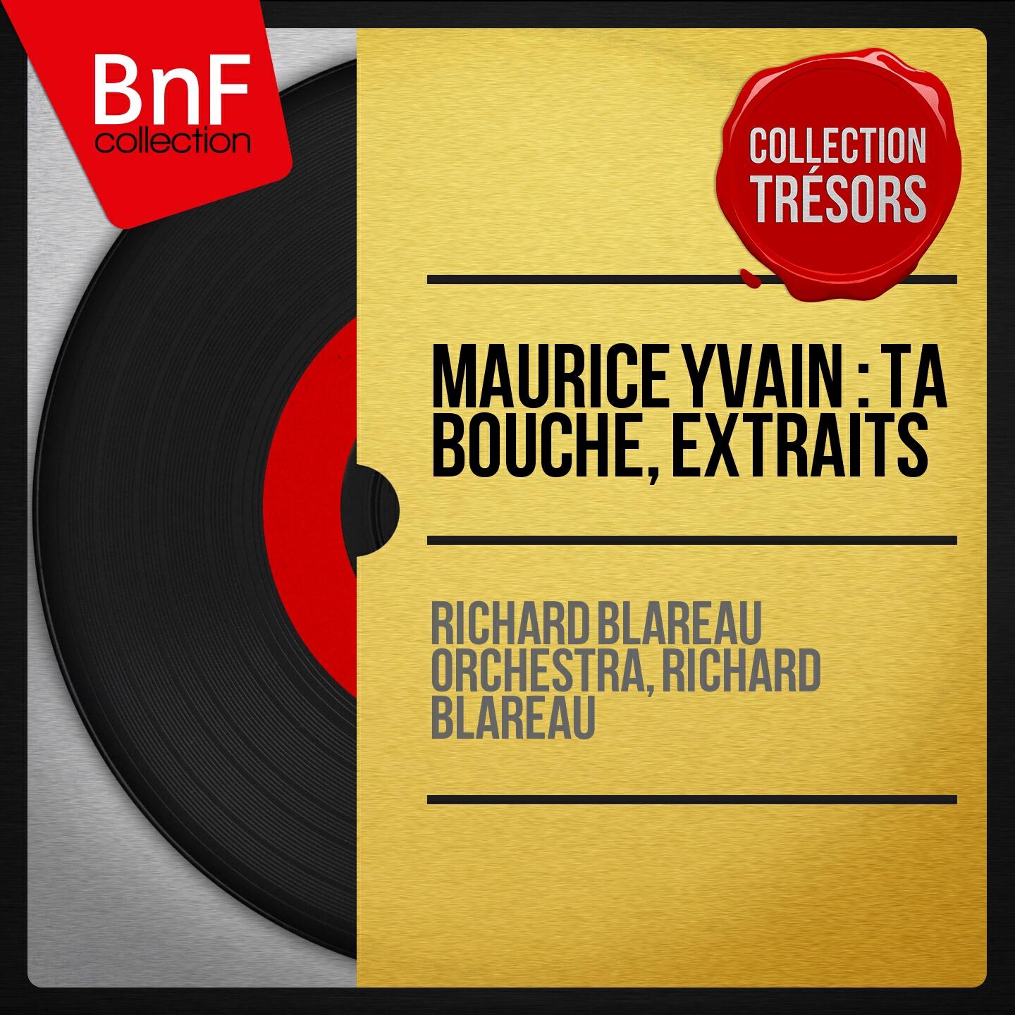 Richard Blareau - Ta bouche, Act III, Scene 2: 