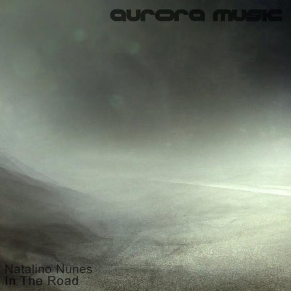NATALINO NUNES - In The Road (Original Mix)