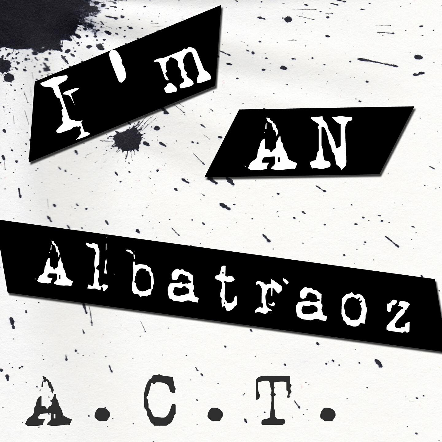 A.C.T. - I'm an Albatraoz (Single Version)