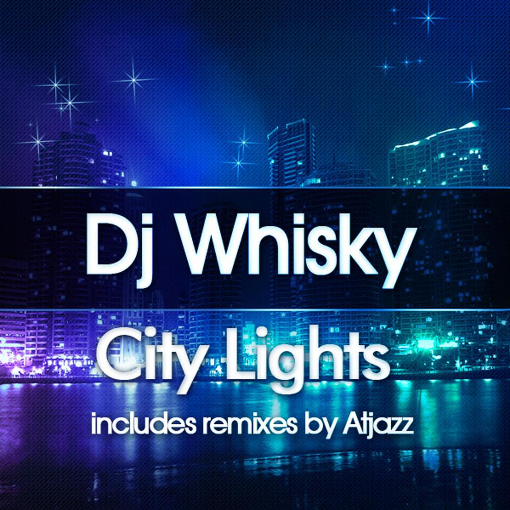 DJ Whisky - City Lights (Original Mix)