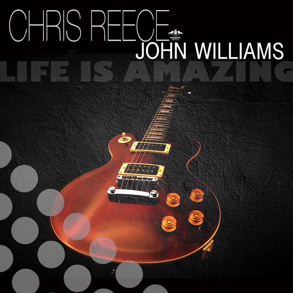 Chris Reece & John Williams - Life Is Amazing (Helvetic Nerds Rock-A-Dub)