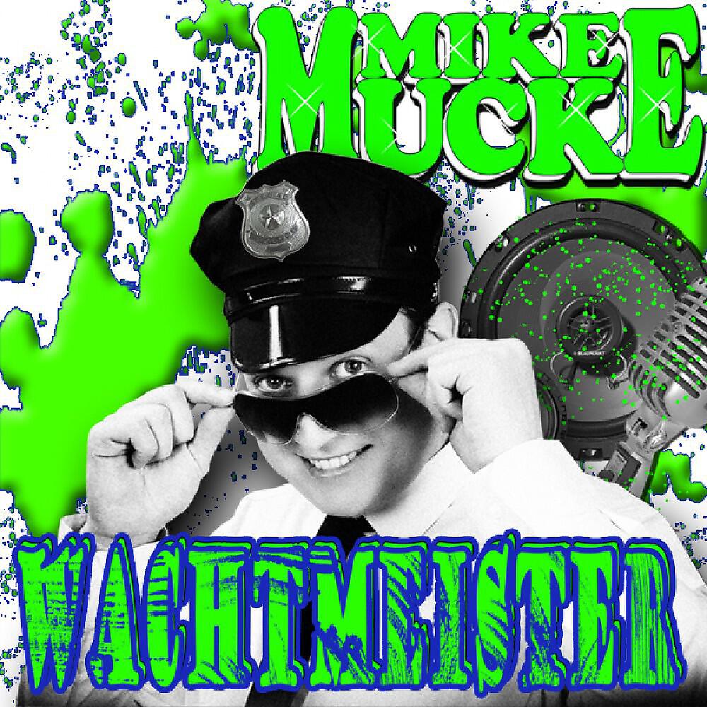 Mike Mucke - Wachtmeister