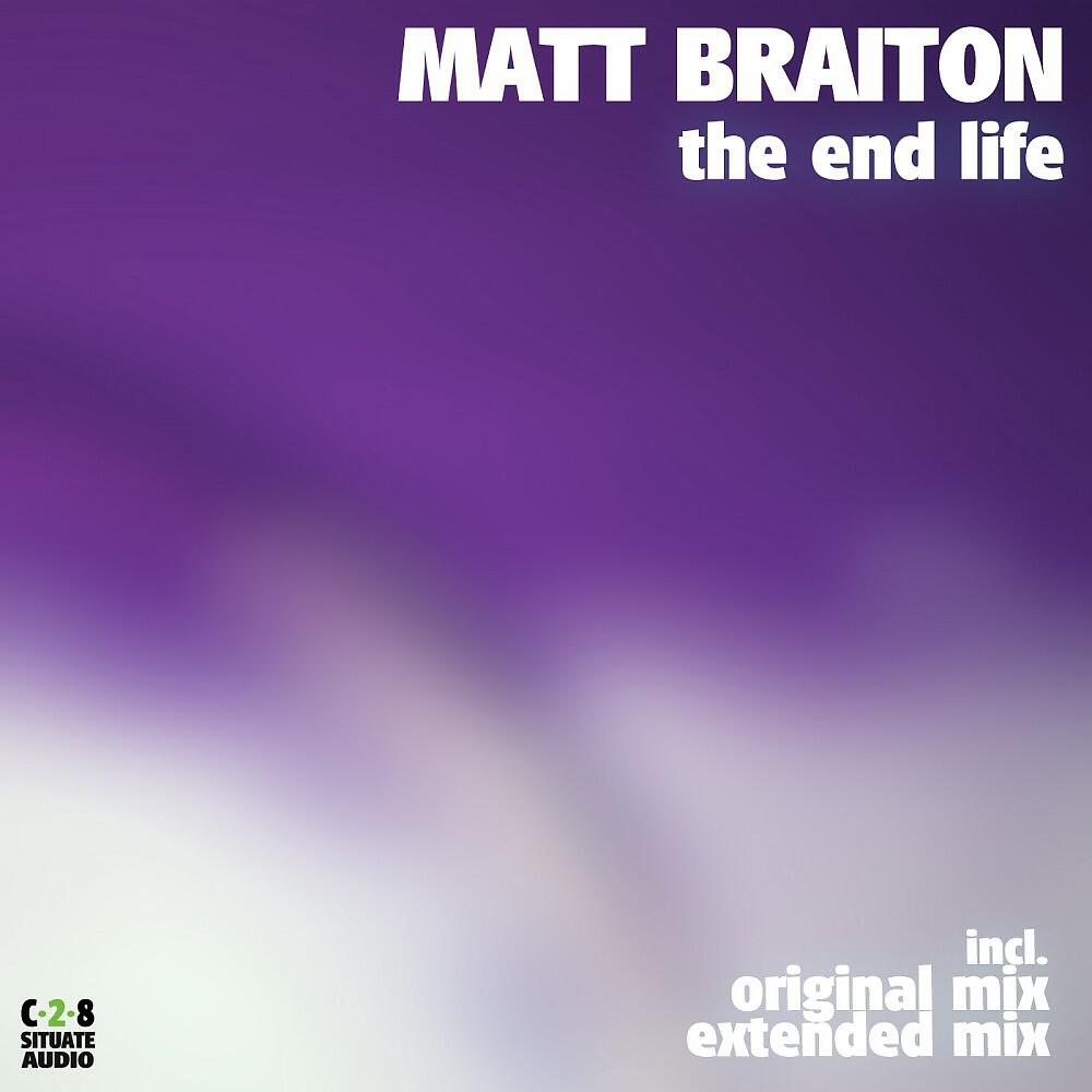 Matt Braiton - The End Life (Original Mix)
