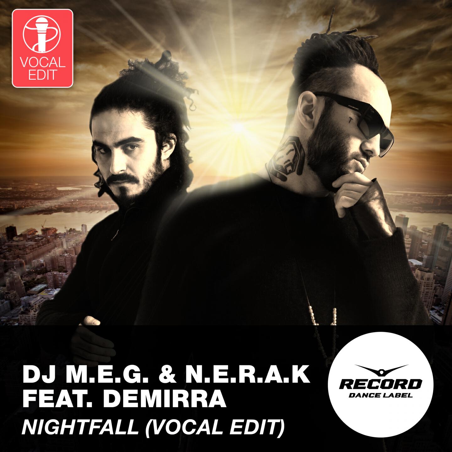 DJ M.E.G., N.E.R.A.K. - Nightfall (Vocal Edit)