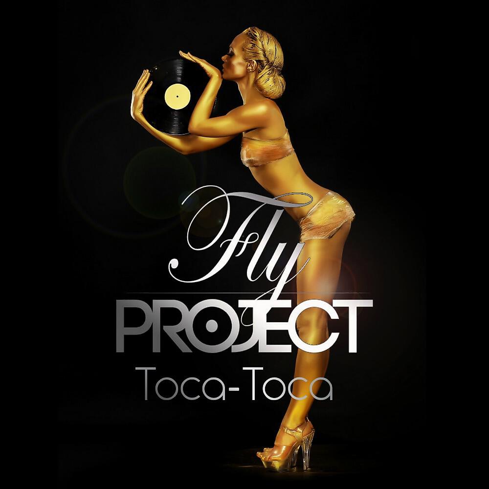FLY PROJECT - Toca Toca (Extended Mix)
