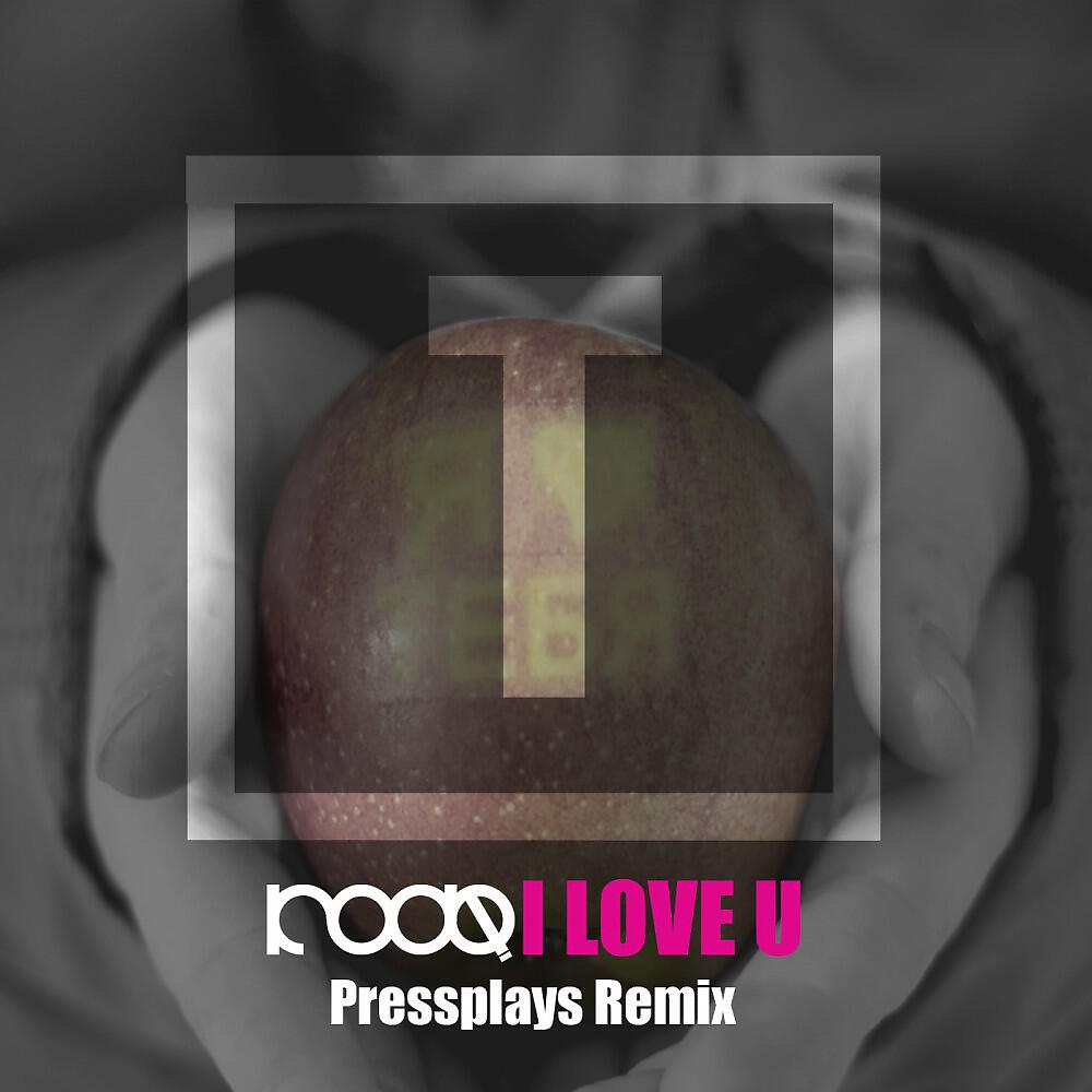 Kodo! - I Love U (Pressplay's Remix)