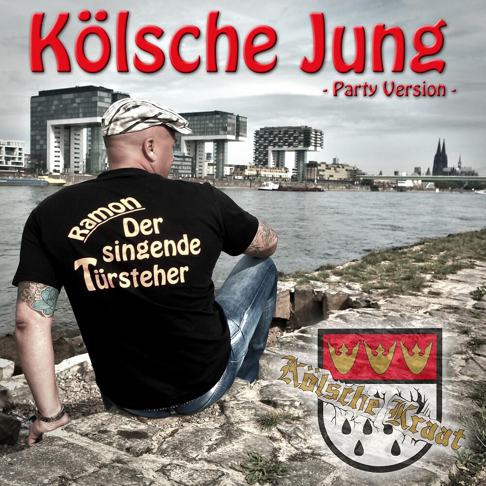 Ramon Der Singende Türsteher - Kölsche Jung (Party Version)