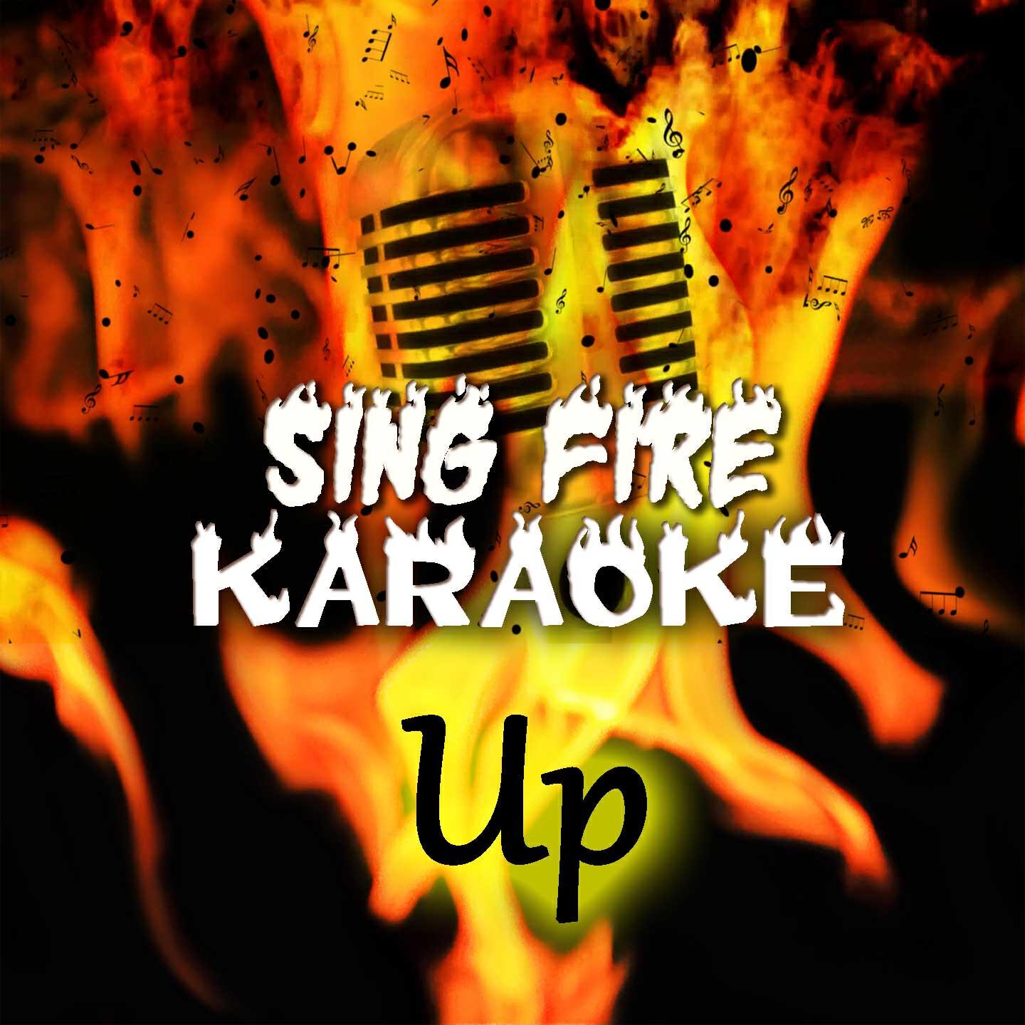 Sing Fire Karaoke - Up (Karaoke Version) (Originally Performed By Shania Twain)