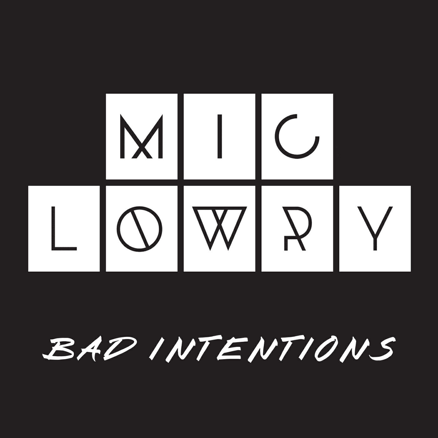 MiC LOWRY - Bad Intentions