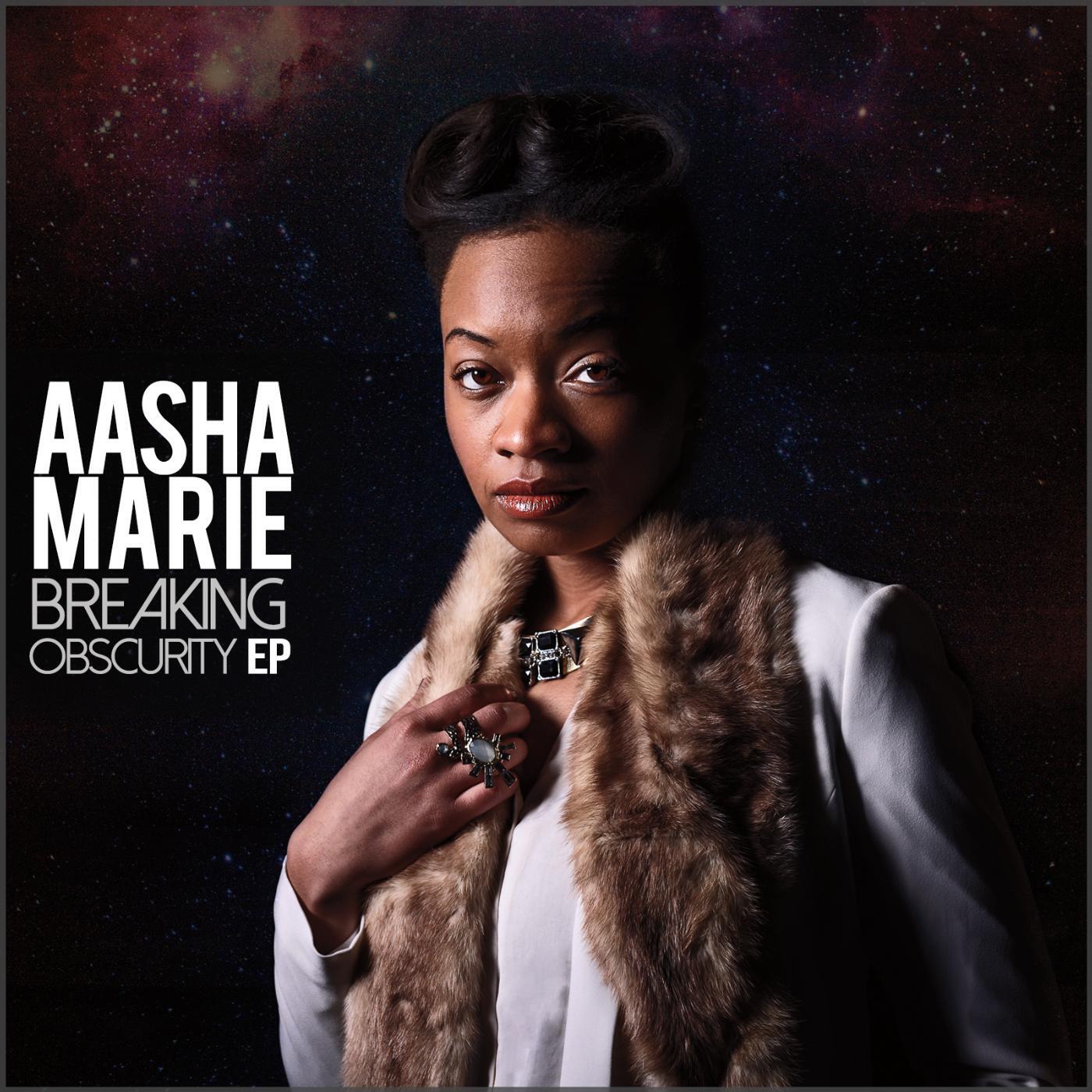 Aasha Marie - Breaking Obscurity