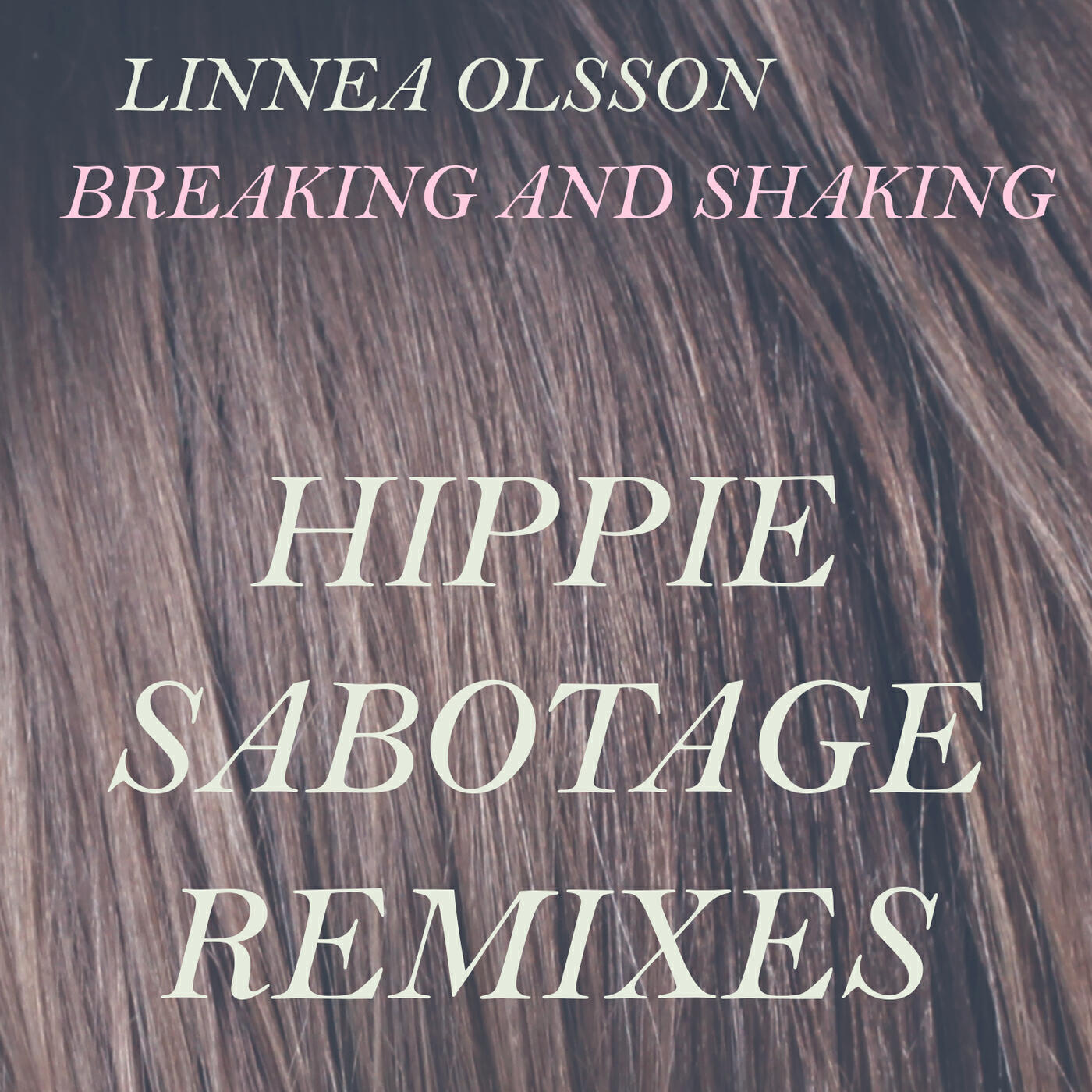 Linnea Olsson - Breaking and Shaking (Hippie Sabotage Remix, Version 1)